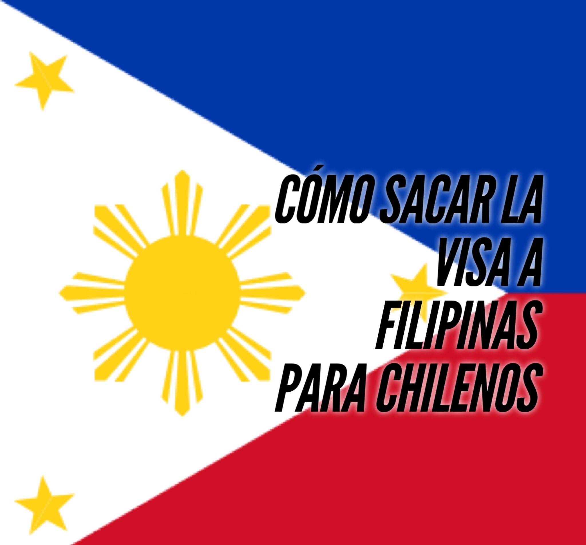 Tramitar La Visa A Filipinas Para Chilenos Viajando Lento Tramitar La Visa A Filipinas Para Chilenos Viajando Lento